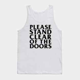 Please Stand Clear Of The Doors Tank Top